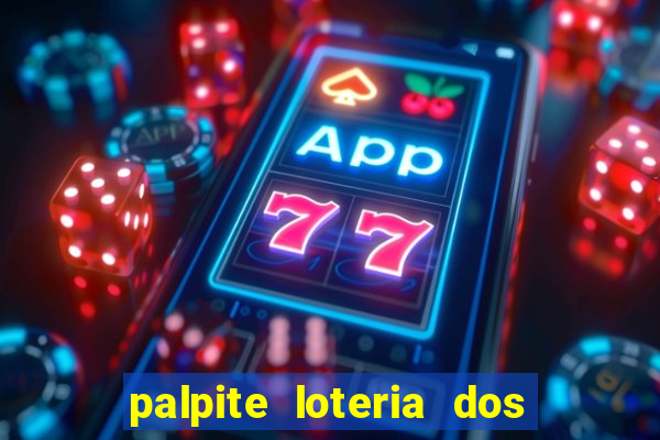 palpite loteria dos sonhos de hoje